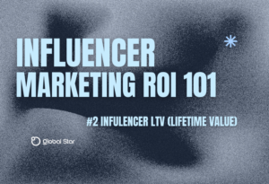 Influencer LTV: The Most Undervalued Asset on Your Balance Sheet(with Case Study)